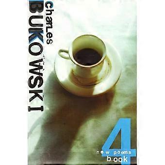 New Poems Book Four - Charles Bukowski