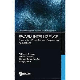 Swarm Intelligence Foundation Principles And Engineering Applications - Abhishek Sharma