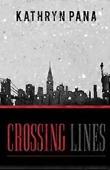 Crossing Lines - Kathryn Pana