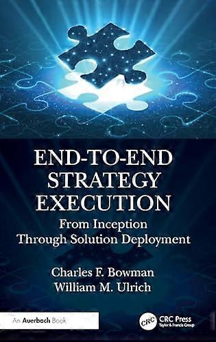 End to End Strategy Execution From Inception Through Solution Deployment