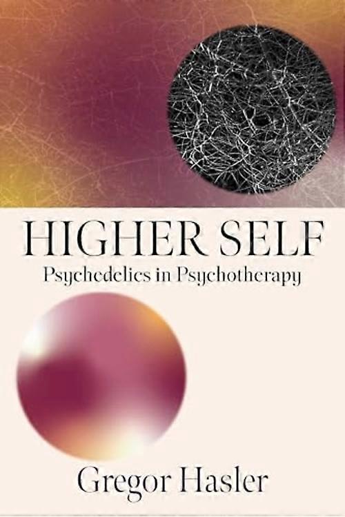 Higher Self : Psychedelics in Psychotherapy