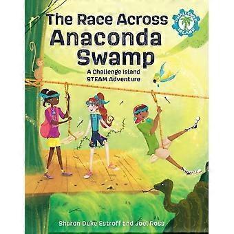 The Race Across Anaconda Swamp A Challenge Island Steam Adventure - Sharon Duke Estroff - Hardcover - en Book