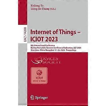 Internet Of Things - Iciot 2023 8th International Conference Held As Part Of - Springer Nature B.V - Paperback - en Book