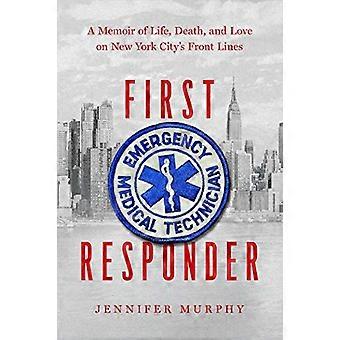 First Responder: Et memoar om liv, død og kjærlighet på New York Citys frontlinjer