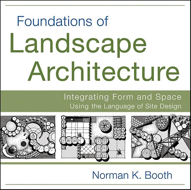 Foundations Of Landscape Architecture by Booth & Norman K. Ohio State University & Knowlton School of Architecture Paperback