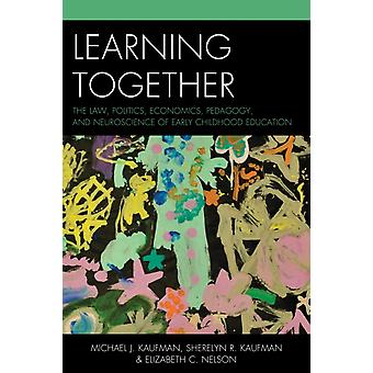 Aprendendo Juntos: Direito, Política, Economia, Pedagogia e Neurociência - Michael J. Kaufman