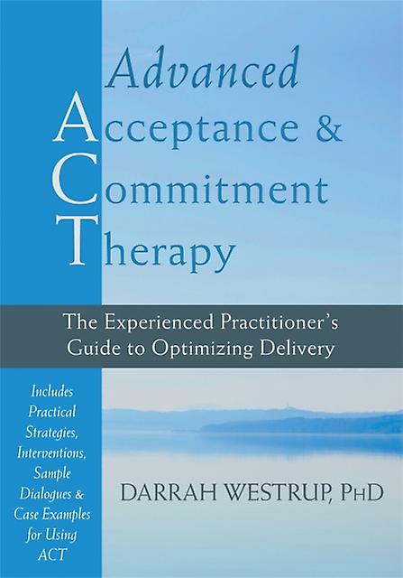 Advanced Acceptance And Commitment Therapy by Westrup & Darrah & PhD Hardback Book