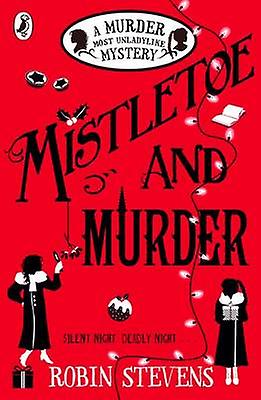 Mistletoe And Murder by Robin Stevens Paperback Book