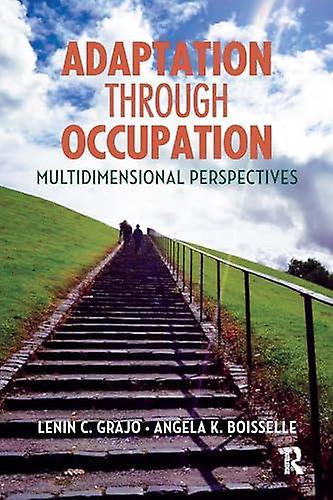 Adaptation Through Occupation - Angela Boisselle - Occupational therapy - SLACK Incorporated - Paperback