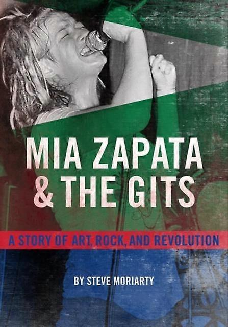 Mia Zapata And The Gits by Steve Moriarty Paperback