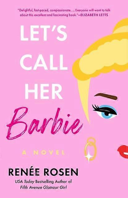 Lets Call Her Barbie by Renee Rosen Paperback