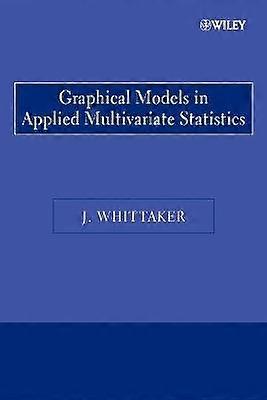Graphical Models in Applied Multivariate Statistics