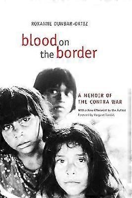 Blood on the Border - A Memoir of the Contra War