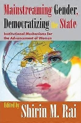 Mainstreaming Gender Democratizing the State