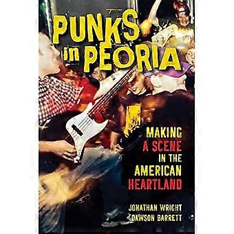 Punks in Peoria: Making a Scene in the American Heartland (Musik i amerikanskt liv)