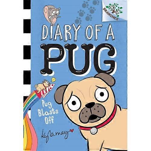 Pug Blasts Off (Diary of a Pug)