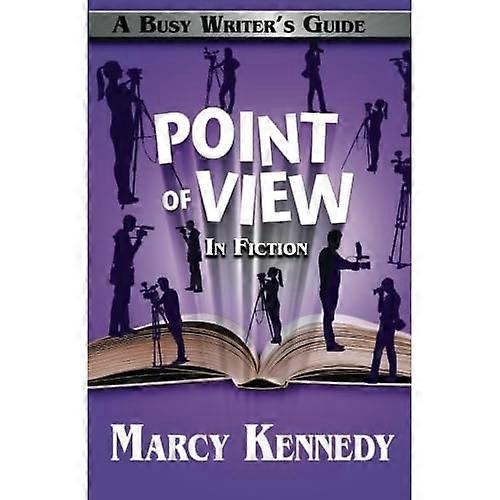 Point of View in Fiction  - (Busy Writer's Guides)