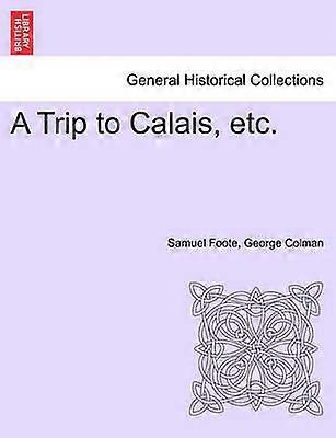 A Trip to Calais etc