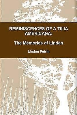 Reminiscences of A Tilia Americana