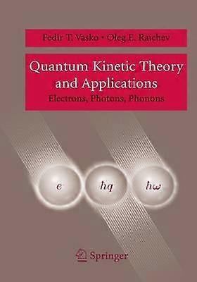 Quantum Kinetic Theory and Applications