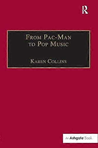 From Pac Man to Pop Music: Interactive Audio in Games and New Media