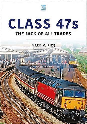 Class 47s: The Jack of All Trades