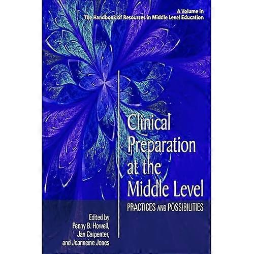 Clinical Preparation at the Middle Level: Practices and Possibilities