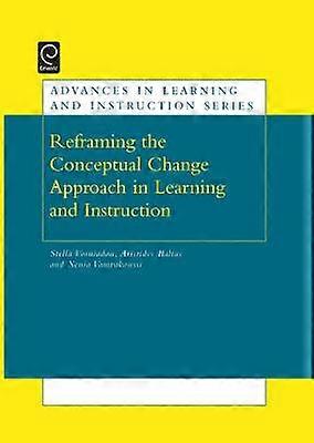 Reframing the Conceptual Change Approach in Learning and Instruction