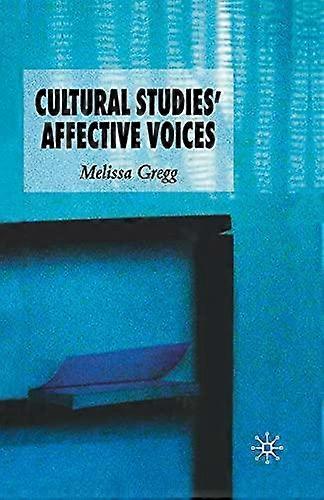 Cultural Studies' Affective Voices - M. Gregg - Cultural studies - Palgrave Macmillan - Paperback