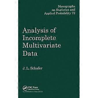 Analysis Of Incomplete Multivariate Data - J.L. Schafer