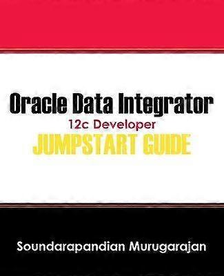 Oracle Data Integrator 12c Developer Jump Start Guide
