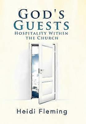 God's Guests Hospitality Within the Church