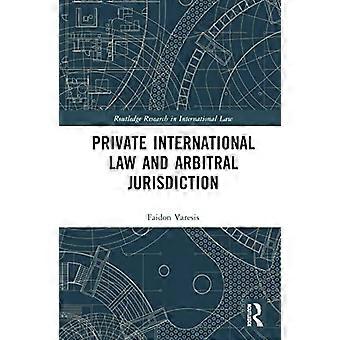 Private International Law and Arbitral Jurisdiction