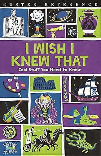 I Wish I Knew That: Cool Stuff You Need to Know