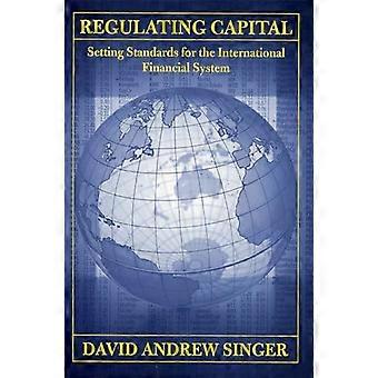 Regulering van kapitaal: het vaststellen van normen voor het internationale financiële systeem