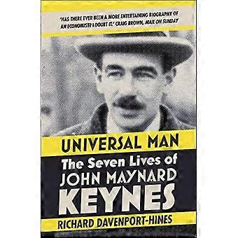 Universal Man: Seven Lives John Maynard Keynes