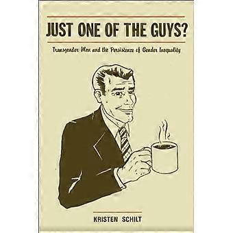 Juste un des gars ? : hommes transgenres et la persistance de Gender Inequality