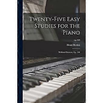 Vingt-cinq études faciles pour piano : sans octaves, opus 100 ; op.100