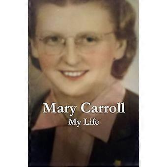 Mary Carroll: Mein Leben