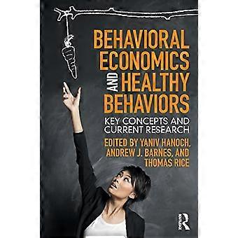 Behavioral Economics und gesunde Verhaltensweisen: wichtige Konzepte und aktuelle Forschung