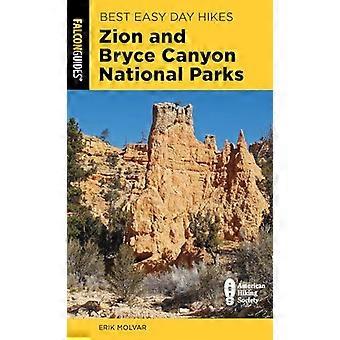 Le migliori escursioni di un giorno facili Zion - e Bryce Canyon - Parchi nazionali (Le migliori escursioni di un giorno facili - Serie)