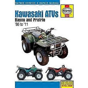 Kawasaki Bayou & Prarie ATVs: 1986 - 2011 (Haynes Service & Repair Manual)
