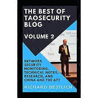 Het beste van de TaoSecurity-blog, deel 2: Netwerkbeveiligingsmonitoring, technische notities, onderzoek en China en de geavanceerde persistente dreiging (Taosecur