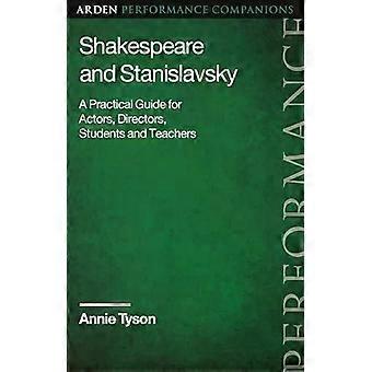 Shakespeare e Stanislavski: Um Guia Prático para Atores, Diretores e Estudantes - Annie Tyson