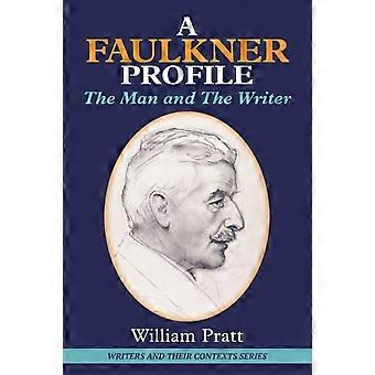A Faulkner Profile The Man And The Writer - William Pratt - Paperback - en Book