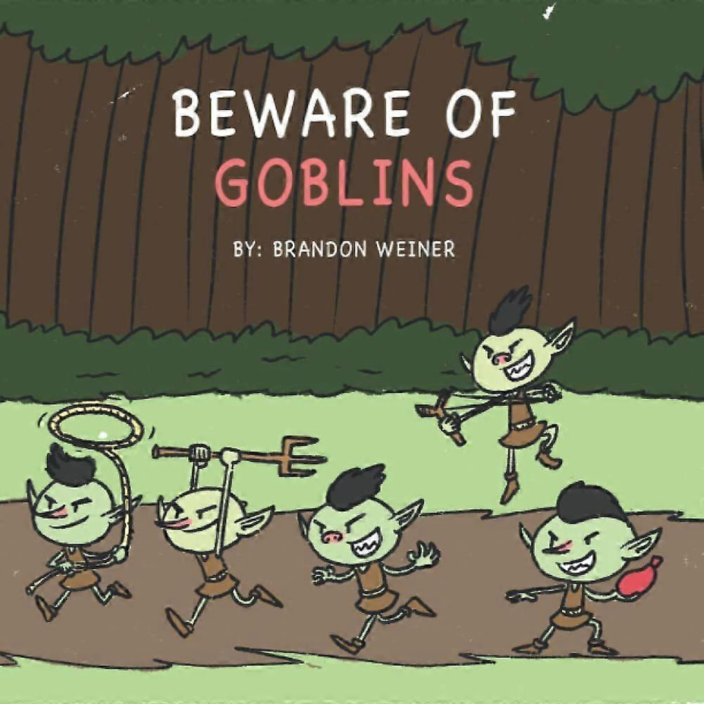 Beware of goblins