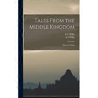 Tales From The Middle Kingdom Stories Of China - A F Willis - Paperback - English Book - History