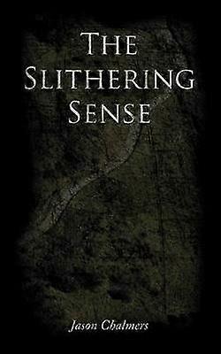The Slithering Sense