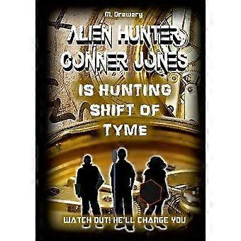Alien Hunter Conner Jones - Shift of Tyme