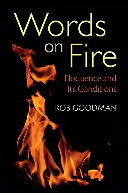 Words On Fire - Goodman, Rob - Political science and theory - Cambridge University Press - Paperback